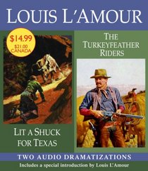 Lit a Shuck for Texas/Turkeyfeather Riders (Louis L'Amour)