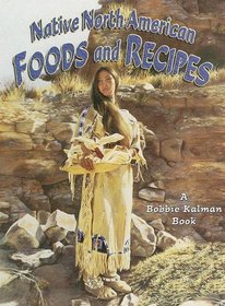 Native North American Foods And Recipes (Native Nations of North America)