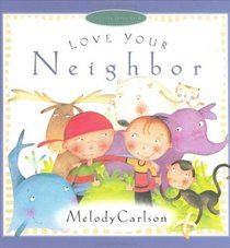 Love Your Neighbor (Just Like Jesus Said)