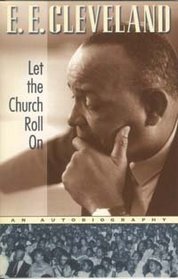Let the Church Roll on: The E.E. Cleveland Story : An Autobiography