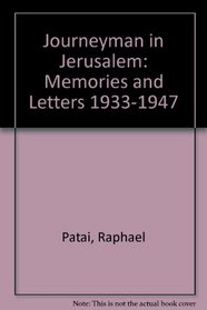 Journeyman in Jerusalem: Memories and Letters 1933-1947