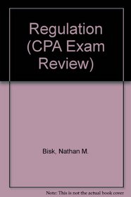 Regulation: Bisk Cpa Review (Cpa Comprehensive Exam Review Regulation)
