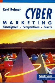 Cyber-Marketing: Paradigmen, Perspektiven, Praxis (German Edition)