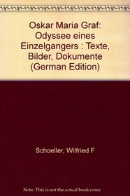 Oskar Maria Graf: Odyssee eines Einzelgangers : Texte, Bilder, Dokumente (German Edition)