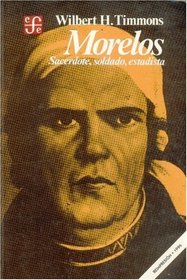 Morelos : sacerdote, soldado, estadista. (Historia) (Spanish Edition)