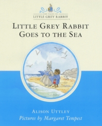 Little Grey Rabbit Goes to the Sea (Little Grey Rabbit Classic)