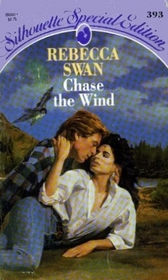 Chase the Wind (Silhouette Special Edition, No 393)