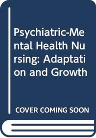 Psychiatric-Mental Health Nursing: Adaptation and Growth