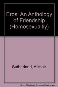 Eros: An Anthology of Friendship (Homosexualtiy)