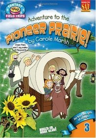 Adventure to the Pioneer Prairie! (Fantasy Field Trip) International)) (Field Trips (Gallopade International))