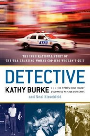 Detective: The Inspirational Story of the Trailblazing Woman Cop Who Wouldn't Quit