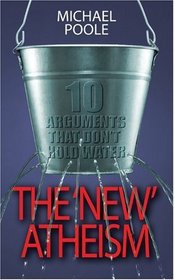 The 'New' Atheism: 10 Arguments That Don't Hold Water