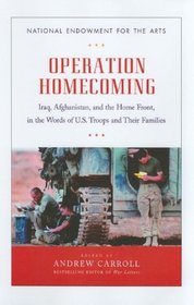 Operation Homecoming: Iraq, Afghanistan, and the Home Front, in the Words of United States Troops and Their Families
