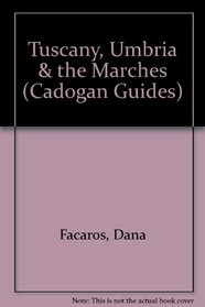 Tuscany, Umbria  the Marches (Cadogan Guides)