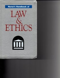 Nurse's Handbook of Law and Ethics