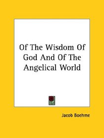 Of The Wisdom Of God And Of The Angelical World