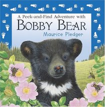 A Peek-and-Find Adventure with Bobby Bear (Maurice Pledger Peek and Find)