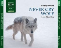 Never Cry Wolf (Naxos Non Fiction)