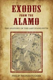 Exodus from the Alamo: The Anatomy of the Last Stand Myth