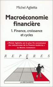 Macroconomie financire, tome 1 : structures financires et croissance