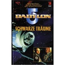 Babylon 5 - Schwarze Traume (The Touch of Your Shadow, The Whisper of Your Name) (Babylon 5, Bk 5) (German Edition)