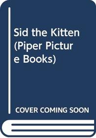 Sid the Kitten (Piper Picture Books)