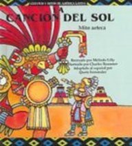La Cancion Del Sol/song Of The Sun (Cuentos Y Mitos De America Latina) (Spanish Edition)