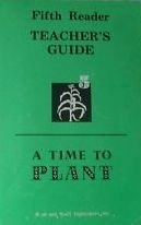 A Time To Plant Tecaher's Manual (Teacher's Manual)