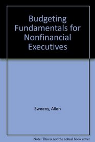 Budgeting Fundamentals for Nonfinancial Executives