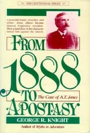 From Eighteen Eighty-Eight to Apostasy: The Case of A. T. Jones