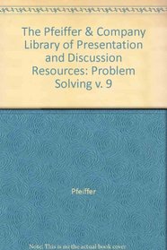 Pfeiffer & Company Library of Presentation and Discussion Resources (v. 9)