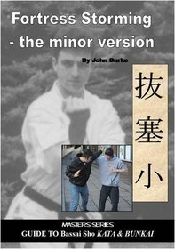 Fortress Storming - the Minor Version: Masters Series Guide to Bassai Sho Kata & Bunkai