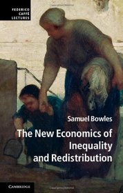 The New Economics of Inequality and Redistribution (Federico Caff Lectures)