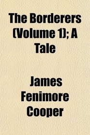 The Borderers (Volume 1); A Tale