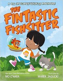 The Fintastic Fishsitter (My Big Fat Zombie Goldfish)