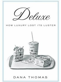 Deluxe: How Luxury Lost Its Luster (Large Print)