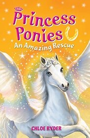 An Amazing Rescue (Princess Ponies, Bk 5)
