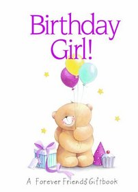 Birthday Girl!: A Forever Friends Giftbook