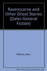 Ravenscarne: And Other Ghost Stories (Dales General Fiction)