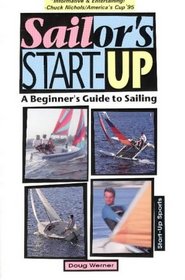 Sailor's Start-Up: A Beginner's Guide to Sailing (Start-Up Sports, No 3)