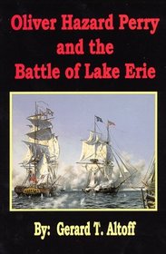 Oliver Hazard Perry and the Battle of Lake Erie