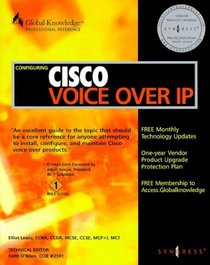 Configuring Cisco Voice over Ip (Syngress)