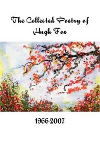 The Complete Poetry of Hugh Fox 1966-2007