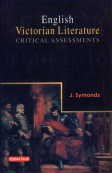 English Victorian Literature: Critical Assessments