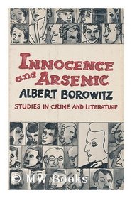 Innocence and Arsenic: Studies in Crime and Literature