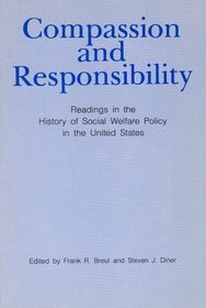 Compassion and Responsibility : Readings in the History of Social Welfare Policy in the United States