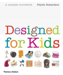 Designed for Kids: A Complete Sourcebook