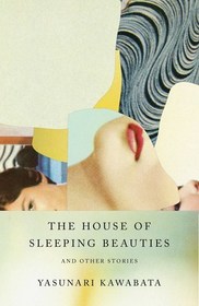 The House of the Sleeping Beauties and Other Stories (Vintage International)
