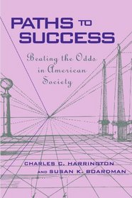 Paths to Success : Beating the Odds in American Society