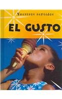 El Gusto/taste (Nuestros Sentidos (Our Senses- Spanish)) (Spanish Edition)